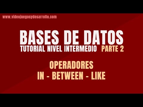 Bases de Datos - Parte 2️⃣ - Operadores IN - BETWEEN - LIKE - ⚙️Nivel Intermedio⚙️